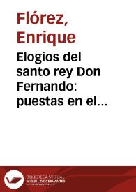 Elogios del santo rey Don Fernando : puestas en el sepulcro de Sevilla en hebreo y arabigo ... / por ... Henrique Florez ... del Gran Padre S. Augustin | Biblioteca Virtual Miguel de Cervantes
