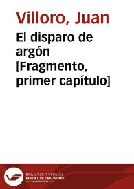 El disparo de argón [Fragmento, primer capítulo] / Juan Villoro | Biblioteca Virtual Miguel de Cervantes