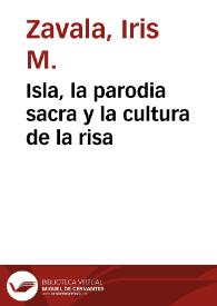 Isla, la parodia sacra y la cultura de la risa / Iris M. Zavala | Biblioteca Virtual Miguel de Cervantes