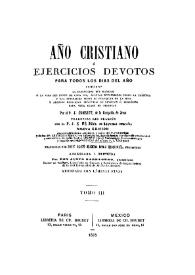 Año cristiano, o ejercicios devotos para todos los días del año. Tomo 3 / por el P.J. Croisset; traducida del francés por el P.J.F. de Isla | Biblioteca Virtual Miguel de Cervantes
