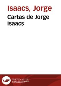 Cartas de Jorge Isaacs / Jorge Isaacs | Biblioteca Virtual Miguel de Cervantes