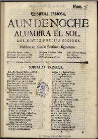 Comedia famosa, Aun de noche alumbra el sol / del doctor don Phelipe Godinez | Biblioteca Virtual Miguel de Cervantes