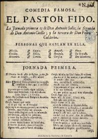 El pastor Fido / la jornada primera es de Don Antonio Solís; la segunda de Don Antonio Coello; y la tercera de Don Pedro Calderòn [de la Barca] | Biblioteca Virtual Miguel de Cervantes