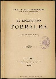 El Licenciado Torralba : (poema en ocho cantos) / Ramón de Campoamor | Biblioteca Virtual Miguel de Cervantes