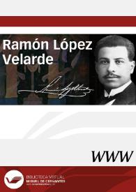 Ramón López Velarde / director Alfonso García Morales | Biblioteca Virtual Miguel de Cervantes