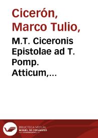 M.T. Ciceronis Epistolae ad T. Pomp. Atticum, & ad M. Brutum / cum commentariis Io. Baptistae Pii Bononiensis...; cumque Iodoci Badii Ascensii in easdem adnotationibus... | Biblioteca Virtual Miguel de Cervantes