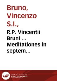 R.P. Vincentii Bruni ... Meditationes in septem praecipua festa B. Virginis, item commune sanctorum : cum figuris Veteris Testamenti & prophetijs ac documentis ex Euangelio alijsq[ue] scripturis depromptis, nunc ex italico in latinum translatae | Biblioteca Virtual Miguel de Cervantes