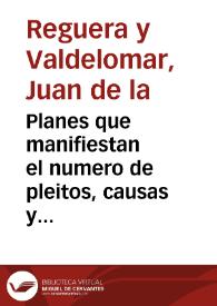 Planes que manifiestan el numero de pleitos, causas y expedientes civiles, criminales, y de hidalguía despachados por las Salas de lo Civil, del Crimen, y de Hijosdalgo de la Real Chancilleria de Granada con expresion de los existentes, y un Resumen de todos ellos, y de las penas corporales impuestas á los Reos en el año de 1792 / formados ... por D. Juan de la Reguera, y Valdelomar... | Biblioteca Virtual Miguel de Cervantes