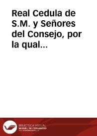 Real Cedula de S.M. y Señores del Consejo, por la qual se dan reglas de como se deben tratar en adelante los Tribunales de Inquisicion con las Justicias seglares, y Jueces ordinarios, en los casos que ocurran del fuero de sus Familiares, y Ministros legos, con lo que demas previene | Biblioteca Virtual Miguel de Cervantes