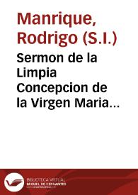 Sermon de la Limpia Concepcion de la Virgen Maria nuestra Señora / predicado por el Padre Rodrigo Manrique de la Compañia de Iesus, a 2 de iulio de 1615, en el Otauario, que desta festiuidad se celebró en la collacion de San Vicente de Seuilla... | Biblioteca Virtual Miguel de Cervantes