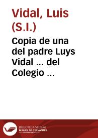 Copia de una del padre Luys Vidal ... del Colegio de la Compañia de Iesus de Manresa para don fray Lupercio de Arbizu Baylio ... acerca del caso que sucedió en la cueua donde San Ignacio hizo penitencia... | Biblioteca Virtual Miguel de Cervantes