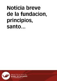 Noticia breve de la fundacion, principios, santo Instituto, y exercicios virtuosos que professa la Religion sagrada de los Padres Clerigos Reglares Menores. | Biblioteca Virtual Miguel de Cervantes