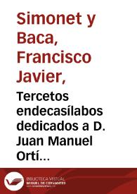 Tercetos endecasílabos dedicados a D. Juan Manuel Ortí y Lara, con motivo de la refutación hecha en "La ciencia cristiana" de un estudio titulado "Filosofía de la muerte" por Manuel Sales y Ferré, Catedrático de la Universidad de Sevilla. | Biblioteca Virtual Miguel de Cervantes