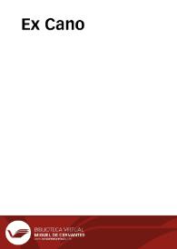 Ex Cano | Biblioteca Virtual Miguel de Cervantes