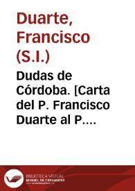 Dudas de Córdoba. [Carta del P. Francisco Duarte al P. Luis de Molina]. | Biblioteca Virtual Miguel de Cervantes