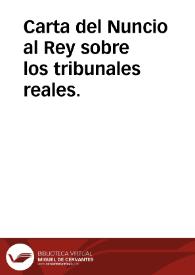 Carta del Nuncio al Rey sobre los tribunales reales. | Biblioteca Virtual Miguel de Cervantes