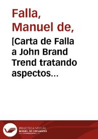 [Carta de Falla a John Brand Trend tratando aspectos relacionados con los derechos de autor de la versión inglesa de "El Retablo de Maese Pedro"]. | Biblioteca Virtual Miguel de Cervantes