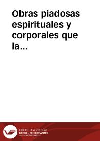 Obras piadosas espirituales y corporales que la Hermandad del Refugio de la Corte ha exercitado con los pobres, segun su Constitucion, este año de mil y seiscientos y quarenta y tres. | Biblioteca Virtual Miguel de Cervantes