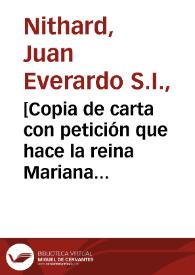 [Copia de carta con petición que hace la reina Mariana de Austria al Consejo de la Cámara, para que éste a su vez solicite del Papa Alejandro VII, el nombramiento de Juan Everardo Nithard, su confesor, como Inquisidor General. Madrid 22 de septiembre de 1666] | Biblioteca Virtual Miguel de Cervantes