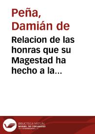 Relacion de las honras que su Magestad ha hecho a la Reyna nuestra señora dona Isabel de Borbon ... en Madrid iueues, y viernes 17 y 18 deste mes de nouiembre de 1644 / [Damian de la Peña (Autor de este papel)] | Biblioteca Virtual Miguel de Cervantes