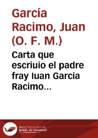 Carta que escriuio el padre fray Iuan Garcia Racimo ... en que da quenta a su prouincial de la Santa Prouincia de S. Pedro de Alcantara, de las cosas sucedidas en las islas Filipinas, Iapon, y China, y otras partes del Asia. | Biblioteca Virtual Miguel de Cervantes