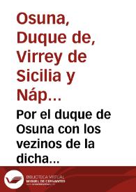 Por el duque de Osuna con los vezinos de la dicha villa [Pleito] / [Licenciado don Alonso de Vargas de la Carrera] | Biblioteca Virtual Miguel de Cervantes