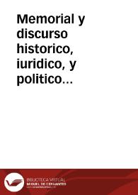 Memorial y discurso historico, iuridico, y politico sobre la autoridad que ha tenido, y deue tener siempre la intercession, principalmente la del Sumo Pontifice : en la que se ilustra la ley primera del titulo XXXII de los perdones de la partida VII | Biblioteca Virtual Miguel de Cervantes