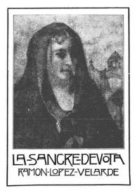 La sangre devota / Ramón López Velarde | Biblioteca Virtual Miguel de Cervantes