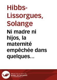 Ni madre ni hijos, la maternité empêchée dans quelques romans du dix-neuvième siècle / Solange Hibbs et Marie-Cécile Cadars | Biblioteca Virtual Miguel de Cervantes