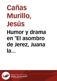 Humor y drama en "El asombro de Jerez, Juana la Rabicortona", de José de Cañizares / Jesús Cañas Murillo | Biblioteca Virtual Miguel de Cervantes