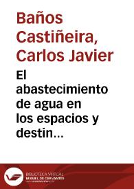 El abastecimiento de agua en los espacios y destinos turísticos de Alicante y Murcia / Carlos J. Baños Castiñeira, J. Fernando Vera Rebollo y Daniel Díez Santo | Biblioteca Virtual Miguel de Cervantes