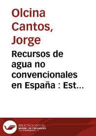 Recursos de agua no convencionales en España : Estado de la cuestión, 2010 / Jorge Olcina Cantos y Enrique Moltó Mantero | Biblioteca Virtual Miguel de Cervantes