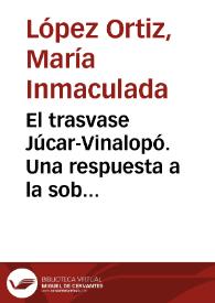 El trasvase Júcar-Vinalopó. Una respuesta a la sobreexplotación de acuíferos / Mª Inmaculada López Ortiz y Joaquín Melgarejo Moreno | Biblioteca Virtual Miguel de Cervantes