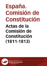 Actas de la Comisión de Constitución (1811-1813) | Biblioteca Virtual Miguel de Cervantes
