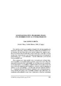 Luis Alfonso García. "Lenguaje del cine, praxis del filme: una introducción al cinematógrafo". (Madrid: Plaza y Valdés Editores, 2010) | Biblioteca Virtual Miguel de Cervantes