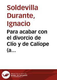Para acabar con el divorcio de Clío y de Calíope (a modo de introducción a una terapia necesaria) / Ignacio Soldevila-Durante | Biblioteca Virtual Miguel de Cervantes
