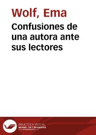 Confusiones de una autora ante sus lectores / Ema Wolf | Biblioteca Virtual Miguel de Cervantes