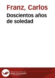 Doscientos años de soledad / Calos Franz | Biblioteca Virtual Miguel de Cervantes