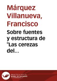 Sobre fuentes y estructura de "Las cerezas del cementerio" / Francisco Márquez Villanueva | Biblioteca Virtual Miguel de Cervantes