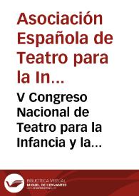 V Congreso Nacional de Teatro para la Infancia y la Juventud. Torremolinos, [1975] / Asociación Española de Teatro para la Infancia y la Juventud (A.E.T.I.J.) | Biblioteca Virtual Miguel de Cervantes