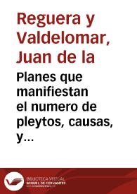 Planes que manifiestan el numero de pleytos, causas, y expedientes civiles, criminales, y de hidalguía, despachados por las Salas de lo Civil, del Crimen, y de Hijosdalgo de la Real Chancillería de Granada con expresion de los existentes, y un resumen de todos ellos, y de las penas corporales impuestas á los reos en el año de 1795 / formados ... por D. Juan de la Reguera, y Valdelomár... | Biblioteca Virtual Miguel de Cervantes