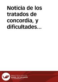 Noticia de los tratados de concordia, y dificultades que la suspendieron entre el Illmo. y Revmo. Señor D. Iayme de Palafox y Cardona, Arzobispo de Sevilla, y el Illustmo. Dean y Cabildo de la Santa Iglesia Metropolitana y Patriarchal de dicha ciudad | Biblioteca Virtual Miguel de Cervantes
