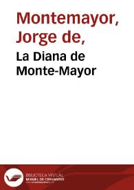La Diana de Monte-Mayor / nuevamente compuesta por Hieronymo de Texeda, do se da fin à las historias de la Primera y Segunda parte ...; Tercera parte. | Biblioteca Virtual Miguel de Cervantes