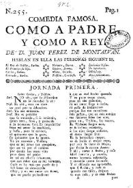 Como a padre y como a rey / de D. Juan Perez de Montalvan | Biblioteca Virtual Miguel de Cervantes