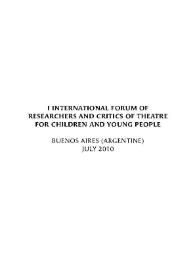 I International Forum of researchers and critics of Theatre for children and young people (Buenos Aires, Argentine, july 2010). Introduction / Nicolás Morcillo Delgado | Biblioteca Virtual Miguel de Cervantes