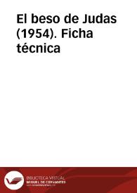 El beso de Judas (1954). Ficha técnica | Biblioteca Virtual Miguel de Cervantes