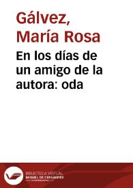En los días de un amigo de la autora: oda / de María Rosa Gálvez de Cabrera | Biblioteca Virtual Miguel de Cervantes