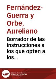 Borrador de las instrucciones a los que opten a los premios que la Real Academia de la Historia adjudicará por descubrimientos de antigüedades | Biblioteca Virtual Miguel de Cervantes