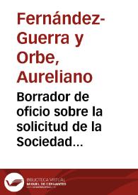 Borrador de oficio sobre la solicitud de la Sociedad Colombina de Huelva para que el Monasterio de Santa María de la Rábida sea declarado Monumento Nacional, el cual ya había sido objeto de esta medida por Real Orden de 23 de febrero de 1856 | Biblioteca Virtual Miguel de Cervantes