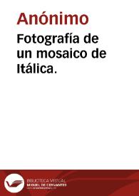 Fotografía de un mosaico de Itálica. | Biblioteca Virtual Miguel de Cervantes